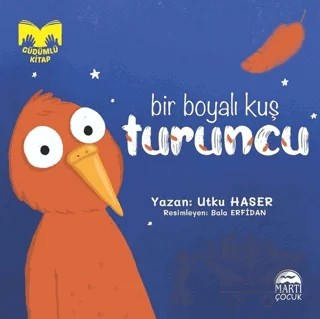 Bir Boyalı Kuş Turuncu – Utku Haser – Martı Çocuk Yayınları kitap kapağı