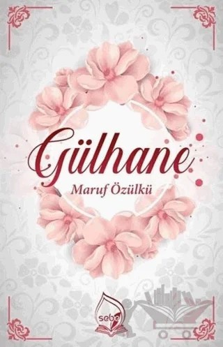Gülhane – Maruf Özülkü – Sebe Yayınları kitap kapağı