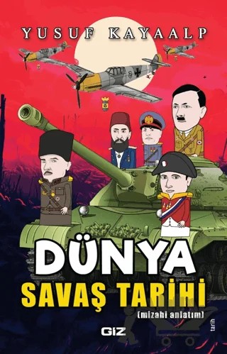 Dünya Savaş Tarihi – Yusuf Kayaalp – Giz Kitap kitap kapağı