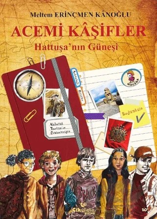 Acemi Kaşifler - Hattuşa'nın Güneşi – Meltem Erinçmen Kanoğlu – Çikolata Yayınevi kitap kapağı