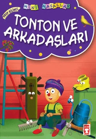Tonton ve Arkadaşları – Müjgan Şeyhi – Timaş Çocuk kitap kapağı