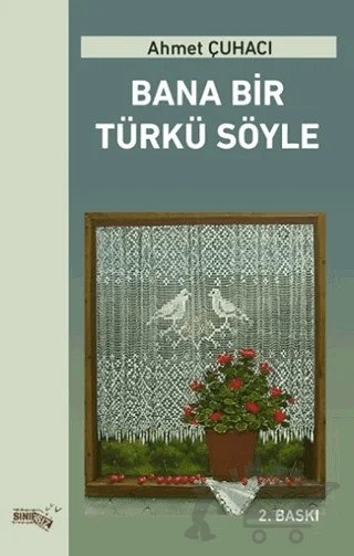 Bana Bir Türkü Söyle – Ahmet Çuhacı – Sınırsız Kitap kitap kapağı