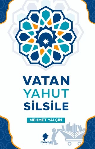 Vatan Yahut Silsile – Mehmet Yalçın – Morena Yayınevi kitap kapağı
