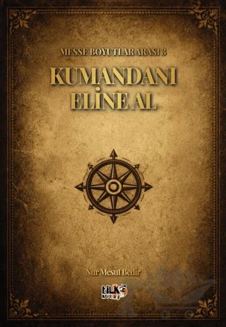 Kumandanı Eline Al - Messe Boyutlar Arası 3 – Nur Mesut Bedir – Tilki Kitap kitap kapağı
