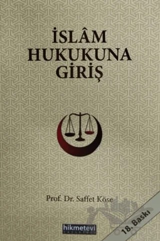 İslam Hukukuna Giriş – Saffet Köse – Hikmetevi Yayınları kitap kapağı
