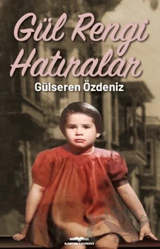 Gül Rengi Hatıralar – Gülseren Özdeniz – Kastaş Yayınları kitap kapağı