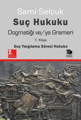 Suç Hukuku Dogmatiği ve/ya Grameri – Sami Selçuk – İmge Kitabevi Yayınları kitap kapağı