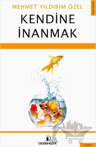 Kendine İnanmak – Mehmet Yıldırım Özel – İskenderiye Yayınları kitap kapağı