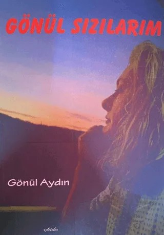 Gönül Sızılarım – Gönül Aydın – Ateş Yayınları kitap kapağı
