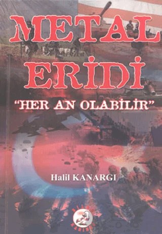 Metal Eridi "Her An Olabilir" – Halil Kanargı – Bilge Karınca Yayınları kitap kapağı