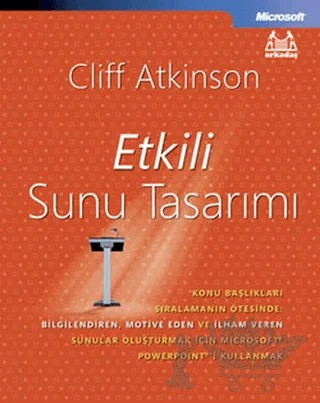 Etkili Sunu Tasarımı – Cliff Atkinson – Arkadaş Yayınları kitap kapağı