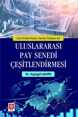 Çok Kriterli Karar Verme Yöntemi ile Uluslararası Pay Senedi Çeşitlendirmesi – Ayşegül Şahin – Ekin Basım Yayın kitap kapağı