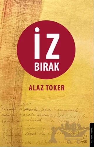 İz Bırak – Alaz Toker – Destek Yayınları kitap kapağı