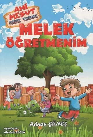 Melek Öğretmenim - Ahi Mesut İyilik Takımı – Adnan Güneş – Mercan Çocuk Yayınları kitap kapağı