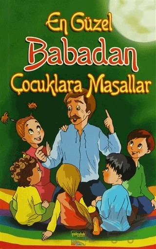 En Güzel Babadan Çocuklara Masallar – Kolektif – Yolculuk Yayınevi kitap kapağı