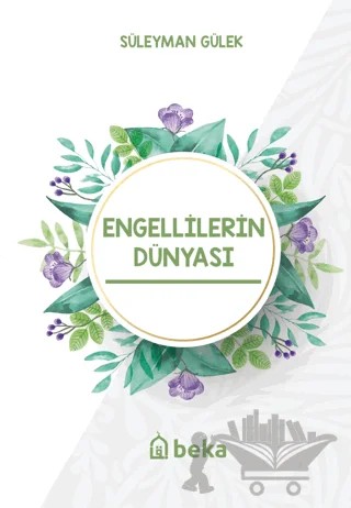 Engellilerin Dünyası – Süleyman Gülek – Beka Yayınları kitap kapağı
