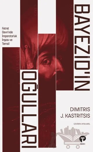 Bayezid'in Oğulları – Dimitris J. Kastritsis – Turkuvaz Kitap kitap kapağı