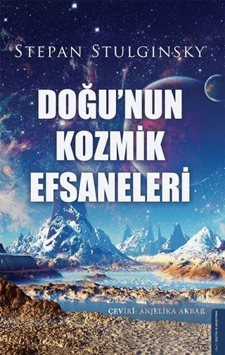 Doğu'nun Kozmik Efsaneleri – Stepan Stulginsky – Destek Yayınları kitap kapağı
