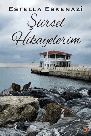 Şiirsel Hikayelerim – Estella Eskenazi – Cinius Yayınları kitap kapağı