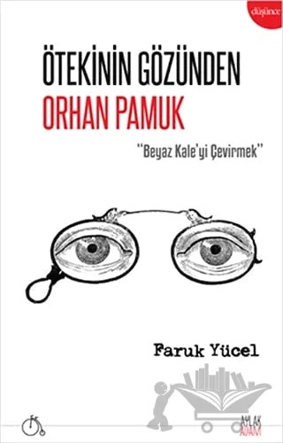 Ötekinin Gözünden Orhan Pamuk – Faruk Yücel – Aylak Adam Kültür Sanat Yayıncılık kitap kapağı