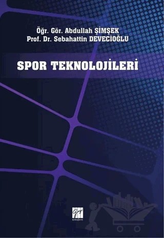 Spor Teknolojileri – Abdullah Şimşek, Sebahattin Devecioğlu – Gazi Kitabevi kitap kapağı