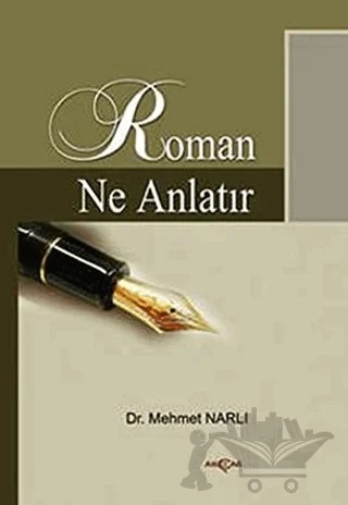 Roman Ne Anlatır – Mehmet Narlı – Akçağ Yayınları kitap kapağı