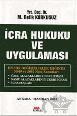 İcra Hukuku ve Uygulaması – Refik Korkusuz – Roma Yayınları kitap kapağı
