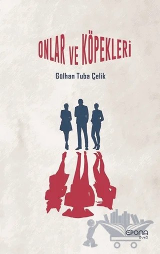 Onlar ve Köpekleri – Gülhan Tuba Çelik – Epona Kitap kitap kapağı