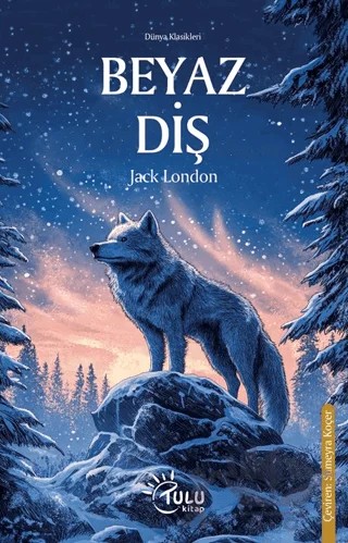 Beyaz Diş – Jack London – Tulu Kitap kitap kapağı