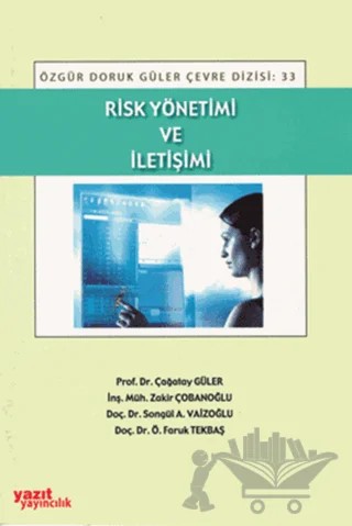 Risk Yönetimi ve İletişimi – Çağatay Güler, Zakir Çobanoğlu, Songül Acar Vaizoğlu, Ö. Faruk Tekbaş – Yazıt Yayıncılık kitap kapağı