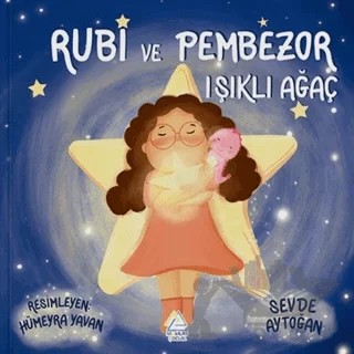 Rubi ve Pembezor - Işıklı Ağaç – Sevde Aytoğan – Mahlas Çocuk Yayınları kitap kapağı