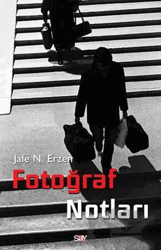 Fotoğraf Notları – Jale Nejdet Erzen – Say Yayınları kitap kapağı