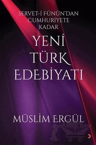 Servet-i Fünun’dan Cumhuriyete Kadar Yeni Türk Edebiyatı – Müslim Ergül – Cinius Yayınları kitap kapağı