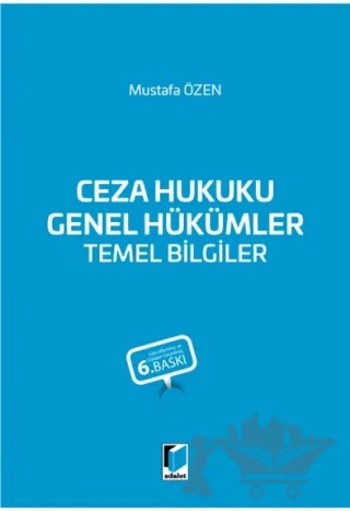 Ceza Hukuku Genel Hükümler Temel Bilgiler – Mustafa Özen – Adalet Yayınevi kitap kapağı