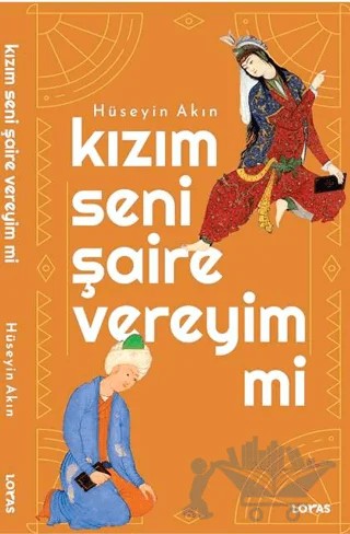Kızım Seni Şaire Vereyim mi – Hüseyin Akın – Loras Kitap kitap kapağı