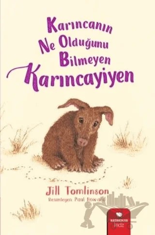 Karıncanın Ne Olduğunu Bilmeyen Karıncayiyen – Jill Tomlinson – Redhouse Kidz Yayınları kitap kapağı
