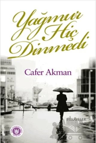 Yağmur Hiç Dinmedi – Cafer Akman – Tedev Yayınları kitap kapağı