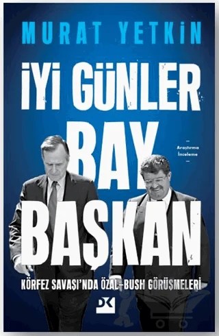 İyi Günler Bay Başkan – Murat Yetkin – Doğan Kitap kitap kapağı