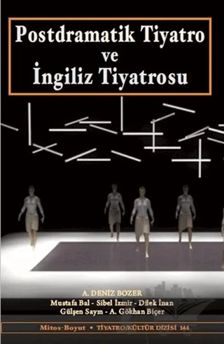 Postdramatik Tiyatro ve İngiliz Tiyatrosu – A. Deniz Bozer, A. Gökhan Biçer, Dilek İnan, Gülşen Sayın, Mustafa Bal, Sibel İzmir – Mitos Boyut Yayınları kitap kapağı