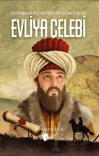 İstihbaratçı ve Seyyah Kimliğiyle Evliya Çelebi – Ramazan İzol – Lopus Yayınları kitap kapağı
