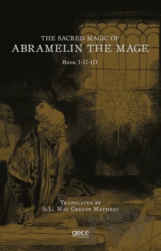 The Sacred Magic Of Abramelin The Mage – Kolektif – Gece Kitaplığı kitap kapağı