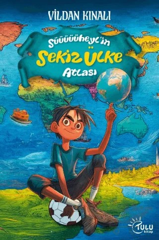 Süheyl’in Sekiz Ülke Atlası – Vildan Kınalı – Tulu Kitap kitap kapağı