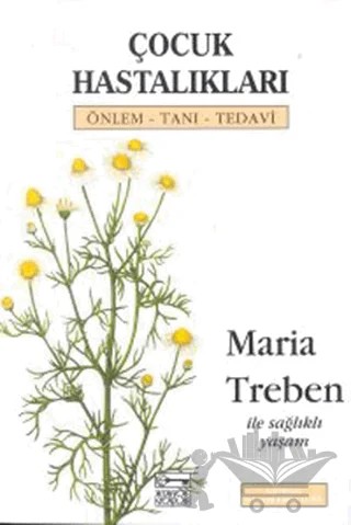 Çocuk Hastalıkları Önlem - Tanı - Tedavi – Maria Treben – Anahtar Kitaplar Yayınevi kitap kapağı