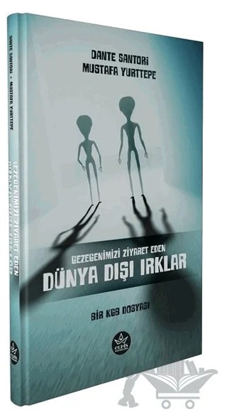Gezegenimizi Ziyaret Eden Dünya Dışı Irklar - Bir KGB Dosyası – Dante Santori, Mustafa Yurttepe – Elpis Yayınları kitap kapağı