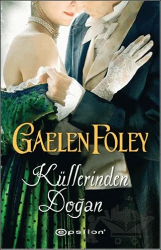 Küllerinden Doğan – Gaelen Foley – Epsilon Yayınevi kitap kapağı