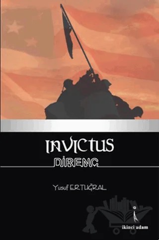 Invictus-Direnç – Yusuf Ertuğral – İkinci Adam Yayınları kitap kapağı