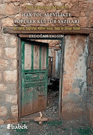 Yola Yansıyan Manalar - Hak Yol Alevilikte Popüler Kültür Yazıları – Erdoğan Yalgın – Babek Yayınları kitap kapağı