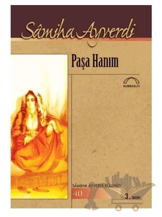 Paşa Hanım – Samiha Ayverdi – Kubbealtı Neşriyatı Yayıncılık kitap kapağı