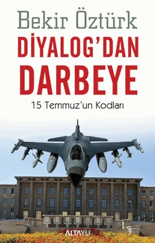 Diyalog’dan Darbeye – Bekir Öztürk – Altaylı Yayınları kitap kapağı