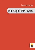 Tek Kişilik Bir Oyun (Şiir) – İbrahim Aladağ – Ebabil kitap kapağı